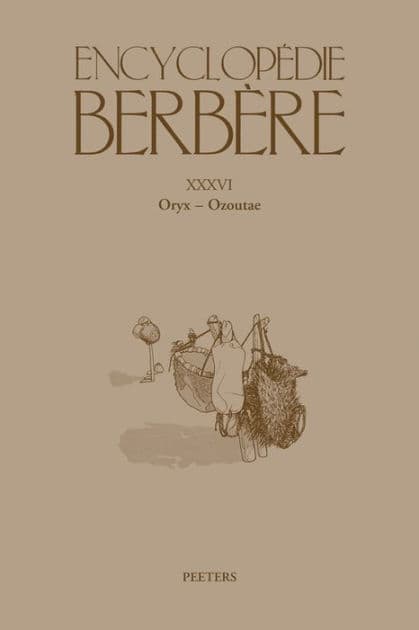 Encyclopedie Berbere: Fasc. XXXVI: Oryx - Ozoutae by Peeters Publishers