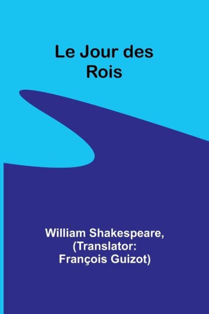 Le Jour des Rois by William Shakespeare