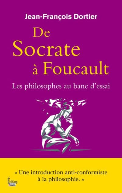De Socrate à Foucault. Les Philosophes au banc d'essai by Jean-François Dortier