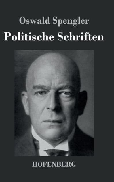 Politische Schriften by Oswald Spengler