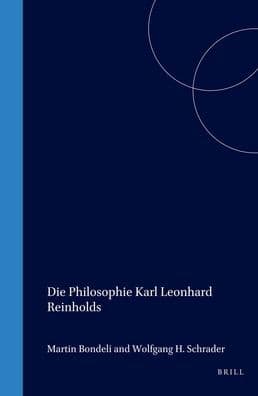 Die Philosophie Karl Leonhard Reinholds by Brill