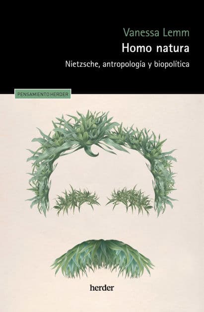 Homo natura: Nietzsche, antropología y biopolítica by Vanessa Lemm