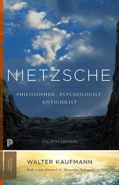 Nietzsche: Philosopher, Psychologist, Antichrist by Walter A. Kaufmann