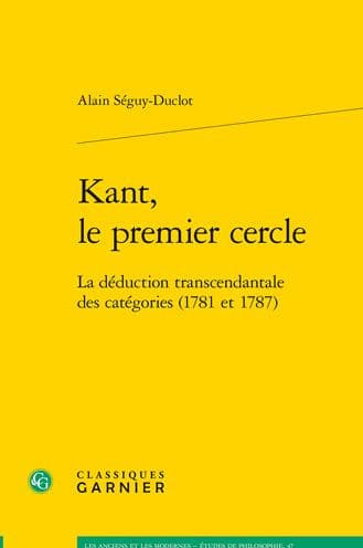 Kant, le premier cercle: La deduction transcendantale des categories (1781 et 1787) by Alain Séguy-Duclot