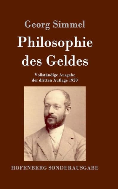 Philosophie des Geldes: Vollständige Ausgabe der dritten Auflage 1920 by Georg Simmel