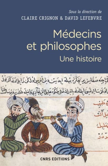 Médecins et philosophes. Une histoire by Claire Crignon