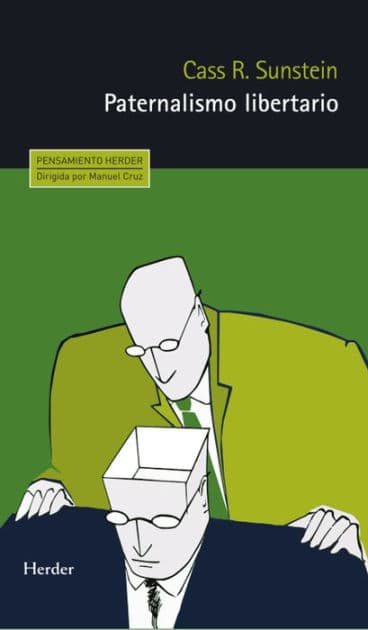Paternalismo libertario: ¿Por qué un empujoncito? by Cass R. Sunstein