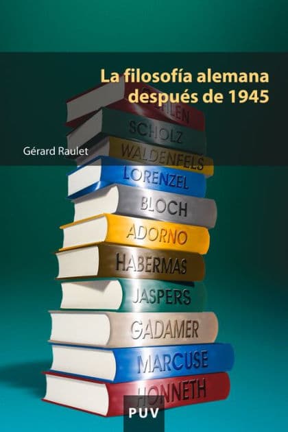 La filosofía alemana después de 1945 by Gérard Raulet