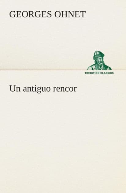 Un antiguo rencor by Georges Ohnet