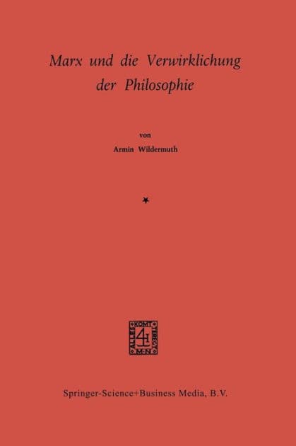 Marx und die Verwirklichung der Philosophie by Armin Wildermuth
