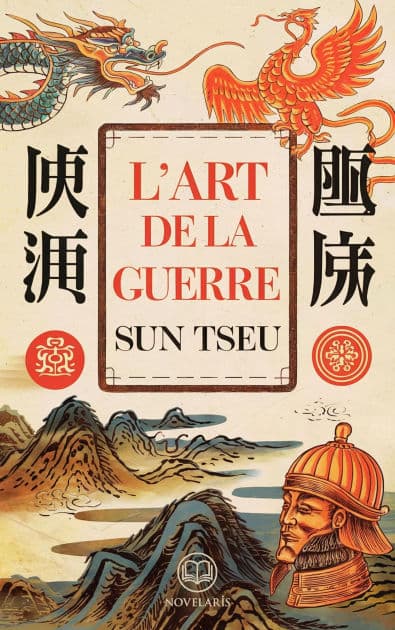 Sun Tzu : L'Art de la guerre: Stratégies éternelles pour vaincre sans combattre (Éditions Novelaris) by Sun-tzu