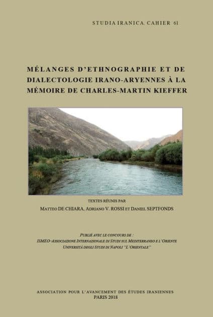Melanges d'ethnographie et de dialectologie irano-aryenne a la memoire de Charles-Martin Kieffer by M. De Chiara