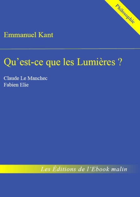Qu'est-ce que les Lumières ? - édition enrichie by Emmanuel Kant