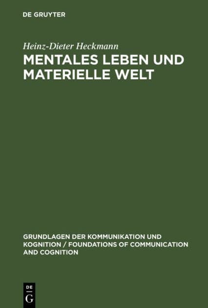 Mentales Leben und materielle Welt: Eine philosophische Studie zum Leib-Seele-Problem by Heinz-Dieter Heckmann