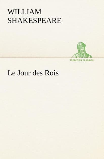 Le Jour des Rois by William Shakespeare