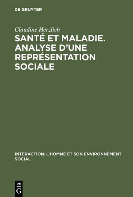 Santé et maladie. Analyse d'une représentation sociale by Claudine Herzlich