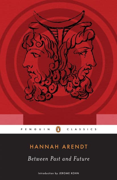 Between Past and Future (Penguin Classics) by Hannah Arendt