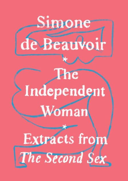 The Independent Woman: Extracts from The Second Sex by Simone de Beauvoir
