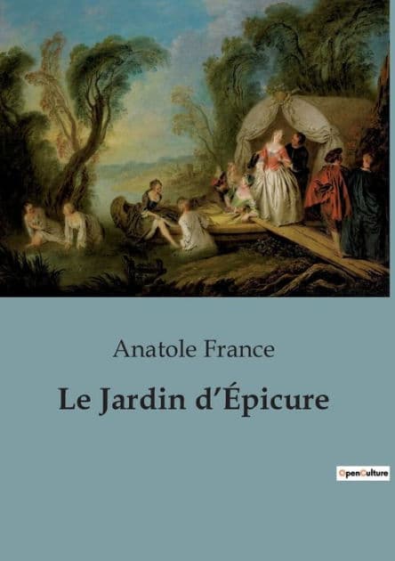Le Jardin d'Épicure: Édition revue et corrigée by Anatole France