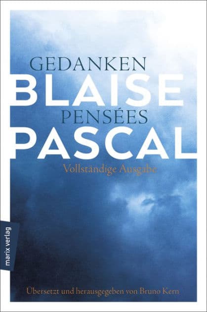 Gedanken - Pensées: Vollständige Ausgabe in Neuübersetzung by Blaise Pascal