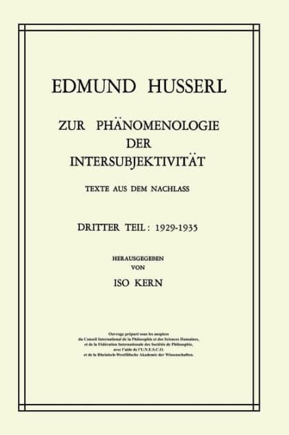 Zur Phänomenologie der Intersubjektivität: Texte aus dem Nachlass Dritter Teil: 1929-1935 by Edmund Husserl