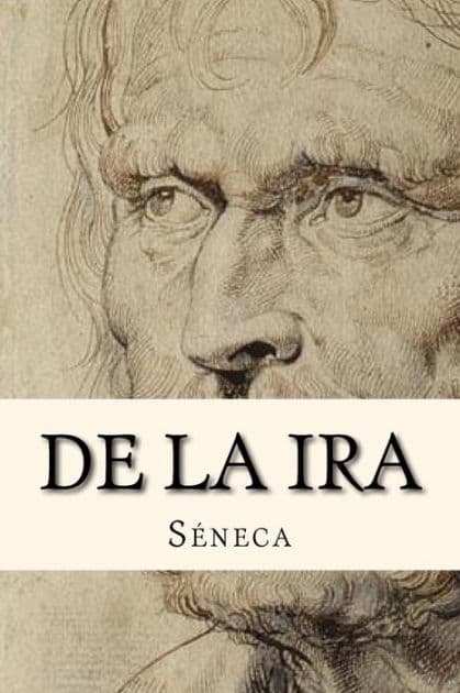 De la Ira (Spanish Edition) by Séneca