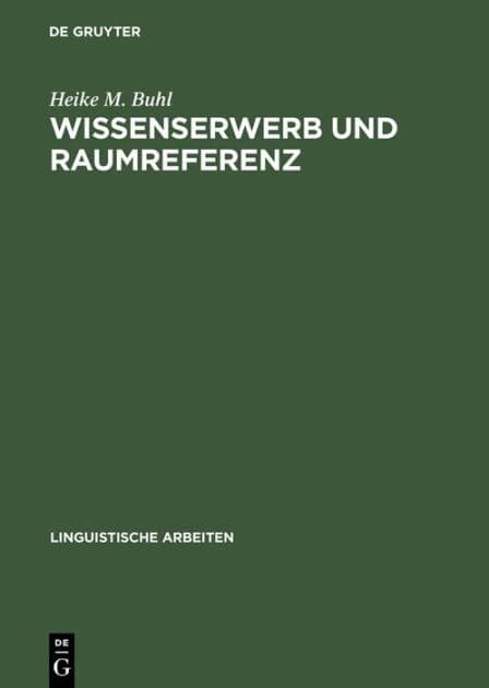Wissenserwerb und Raumreferenz by Heike M Buhl