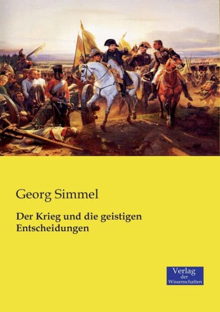 Der Krieg und die geistigen Entscheidungen by Georg Simmel