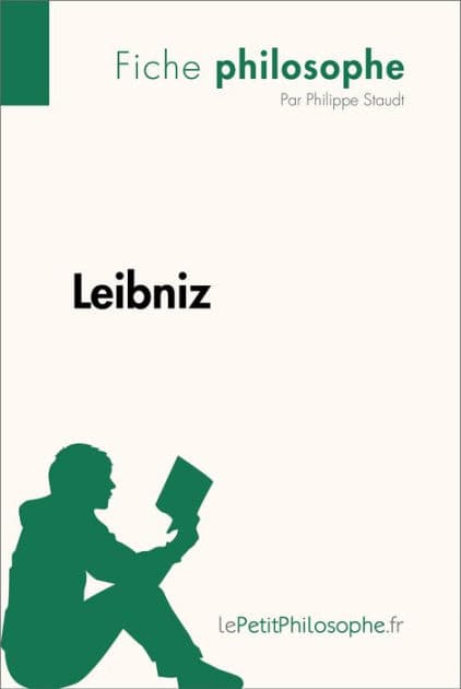 Leibniz (Fiche philosophe): Comprendre la philosophie avec lePetitPhilosophe.fr by Philippe Staudt