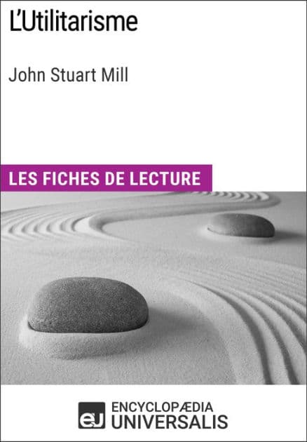 L'Utilitarisme de John Stuart Mill: Les Fiches de lecture d'Universalis by Encyclopaedia Universalis