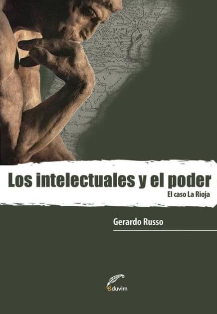 Los intelectuales y el poder: El caso La Rioja by Gerardo Russo