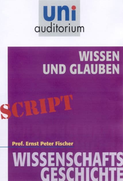 Wissen und Glauben: Wissenschaftsgeschichte by Ernst Peter Fischer