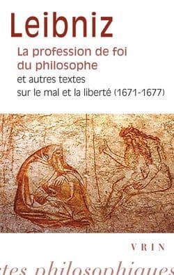 La profession de foi du philosophe: Et autres textes sur le mal et la liberte (1671-1677) by Gottfried Wilhelm Leibniz