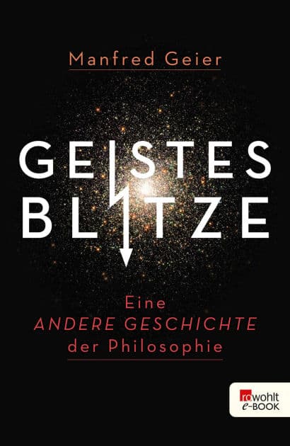 Geistesblitze: Eine andere Geschichte der Philosophie by Manfred Geier
