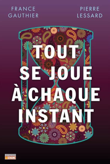 Tout se joue à chaque instant by France Gauthier