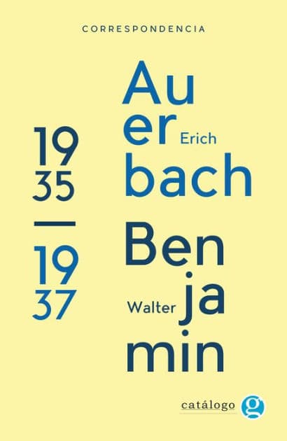 Correspondencia Walter Benjamin - Erich Auerbach by Erich Auerbach