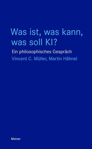 Was ist, was kann, was soll KI?: Ein philosophisches Gespräch by Vincent C. Müller