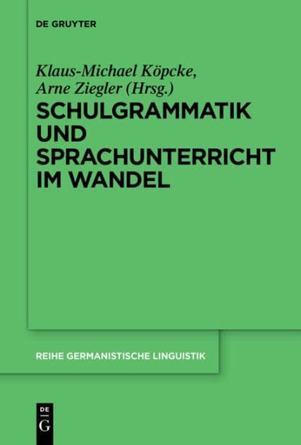 Schulgrammatik und Sprachunterricht im Wandel by Klaus-Michael Köpcke