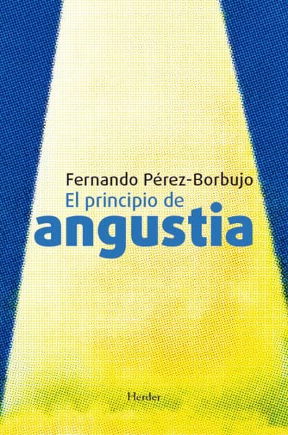 El principio de angustia by Fernando Pérez-Borbujo