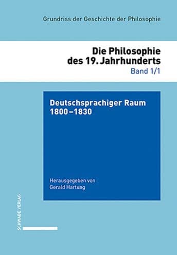 Philosophie im deutschsprachigen Raum 1800-1830: Die Philosophie des 19. Jahrhunderts by Gerald Hartung