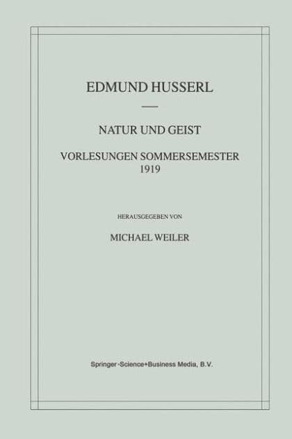 Natur und Geist: Vorlesungen Sommersemester 1919 by Edmund Husserl
