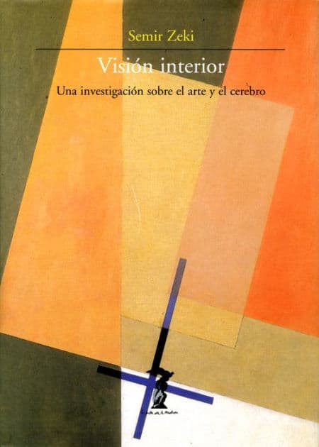 Visión interior: Una investigación sobre el arte y el cerebro by Semir Zeki