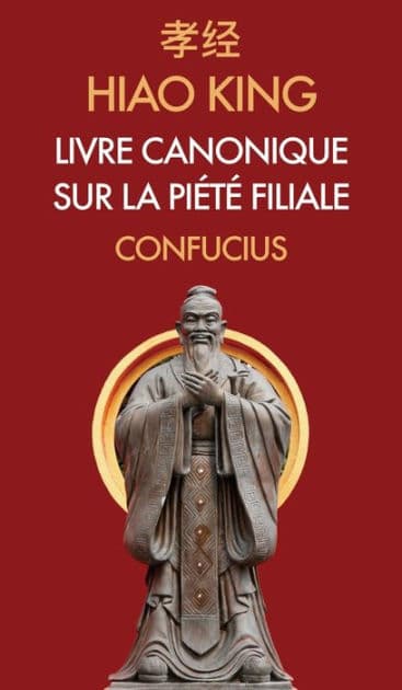 Hiao King: Livre canonique sur la Piété Filiale by Confucius