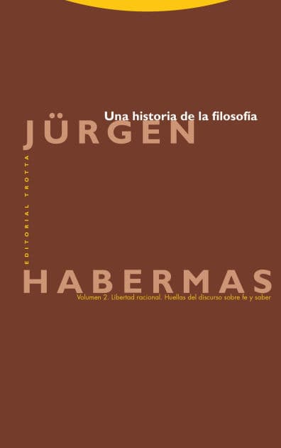 Una historia de la filosofía (Vol. 2): Libertad racional. Huellas del discurso sobre fe y saber by Jnrgen Habermas