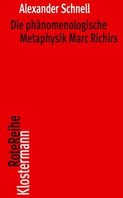 Die phanomenologische Metaphysik Marc Richirs by Alexander Schnell