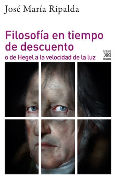 Filosofía en tiempo de descuento: o de Hegel a la velocidad de la luz by José María Ripalda