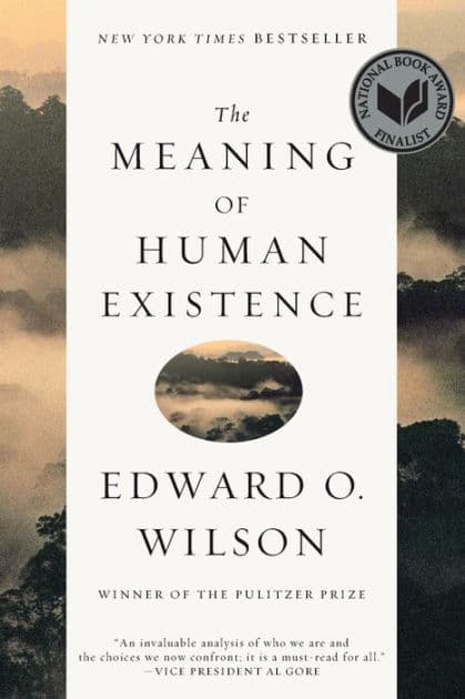 The Meaning of Human Existence by Edward O. Wilson