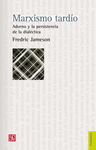 Marxismo tardío. Adorno y la persistencia de la dialéctica by Fredric Jameson