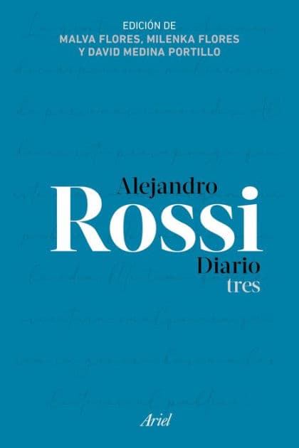 Alejandro Rossi. Diario tres by Alejandro Rossi