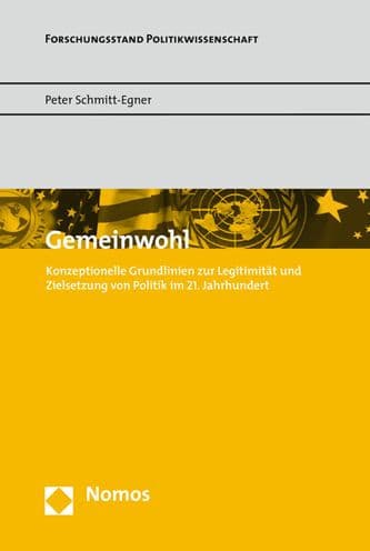 Gemeinwohl: Konzeptionelle Grundlinien zur Legitimitat und Zielsetzung von Politik im 21. Jahrhundert by Peter Schmitt-Egner